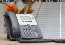 What is VOIP [Voice Over Internet Protocol] – Definition, Features, Pros and Cons